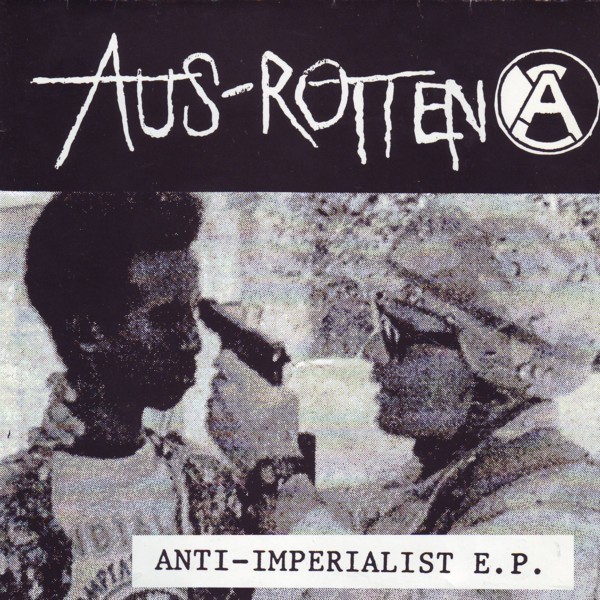 Aus-Rotten – Anti – Imperialist E.P. (1993) Vinyl 7″ EP