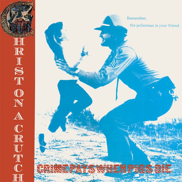Christ On A Crutch – Crime Pays When Pigs Die (1991) Vinyl Album LP