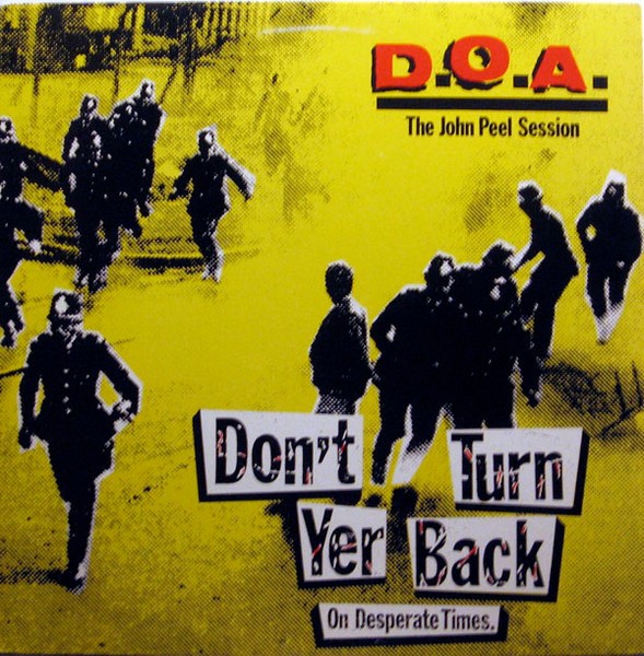 D.O.A. – Don’t Turn Yer Back (On Desperate Times) (1984) Vinyl 12″ EP