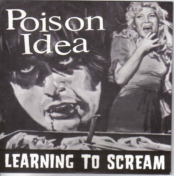 Poison Idea – Learning To Scream (1998) Vinyl 7″