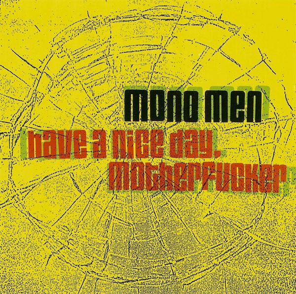 The Mono Men – Have A Nice Day, Motherfucker (1997) CD Album