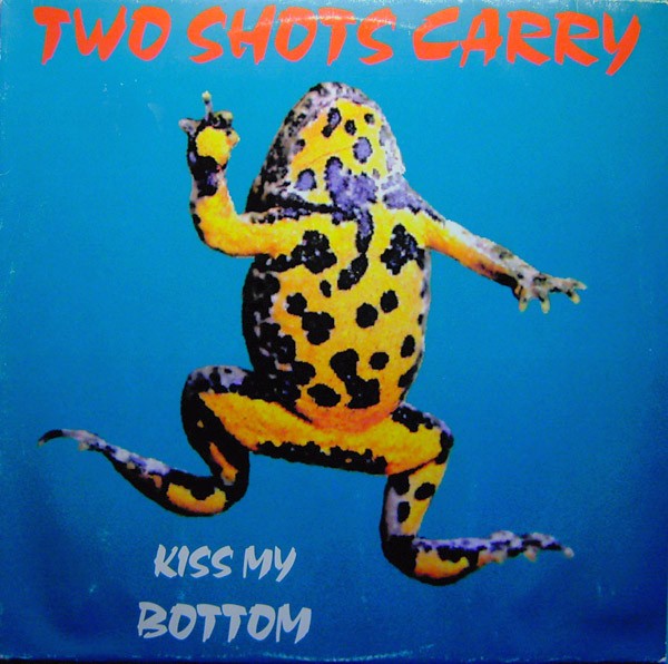 Two Shots Carry – Kiss My Bottom (1995) Vinyl Album LP
