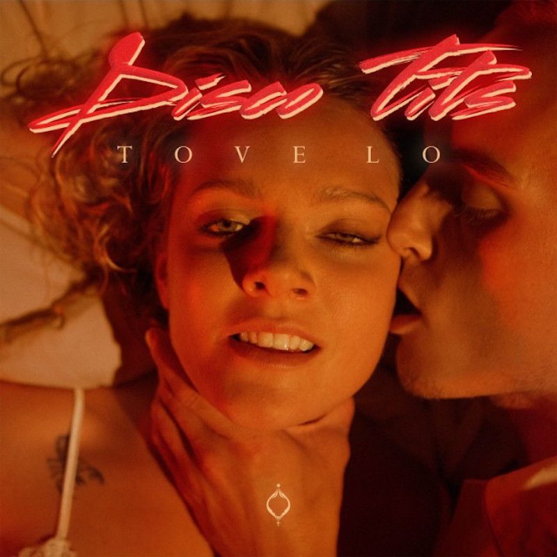 disco tits tove lo stream song Tove Lo confirms new album, shares awesomely titled single, Disco Tits: Stream