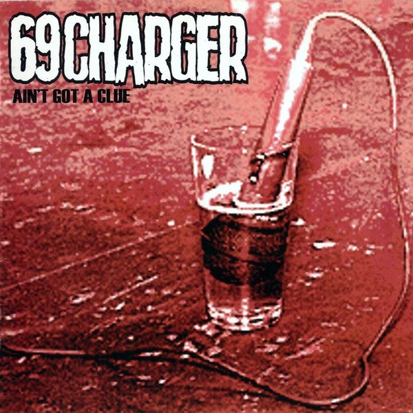 69 Charger – Ain’t Got A Clue (2022) CD Album