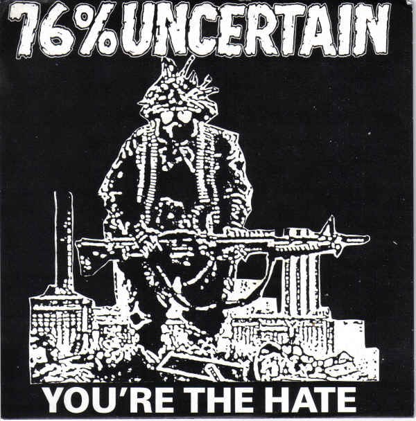 76% Uncertain – You’re The Hate (2022) Vinyl 7″ EP