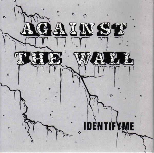 Against The Wall – Identify Me (1989) Vinyl 7″