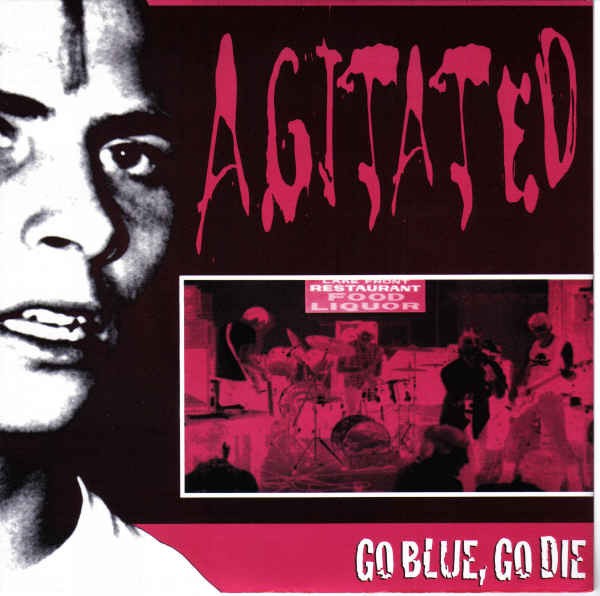 Agitated – Go Blue, Go Die (2022) Vinyl 7″ EP Remastered