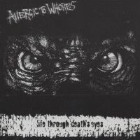 Allergic To Whores – Life Through Death’s Eyes (2022) CD Album