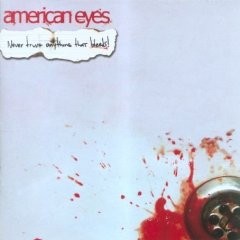 American Eyes – Never Trust Anything That Bleeds! (2022) CD Album