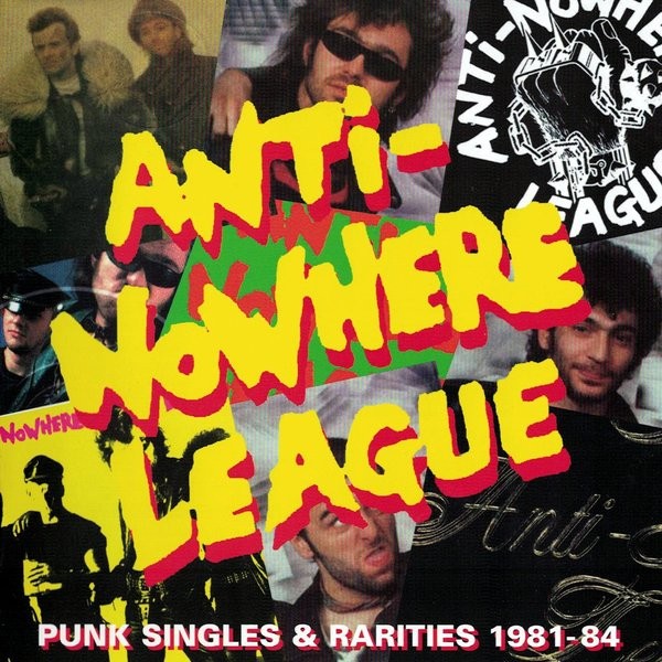 Anti-Nowhere League – Punk Singles & Rarities 1981-84 (2022) CD