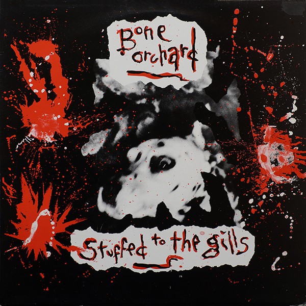 Bone Orchard – Stuffed To The Gills (1983) Vinyl 12″ EP