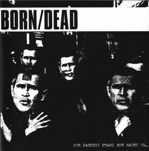 Born/Dead – Our Darkest Fears Now Haunt Us… (2022) CD Album