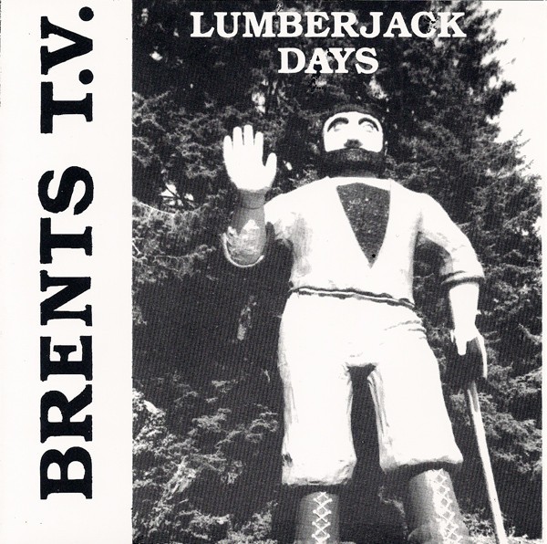 Brents T.V. – Lumberjack Days (1990) Vinyl 7″ EP