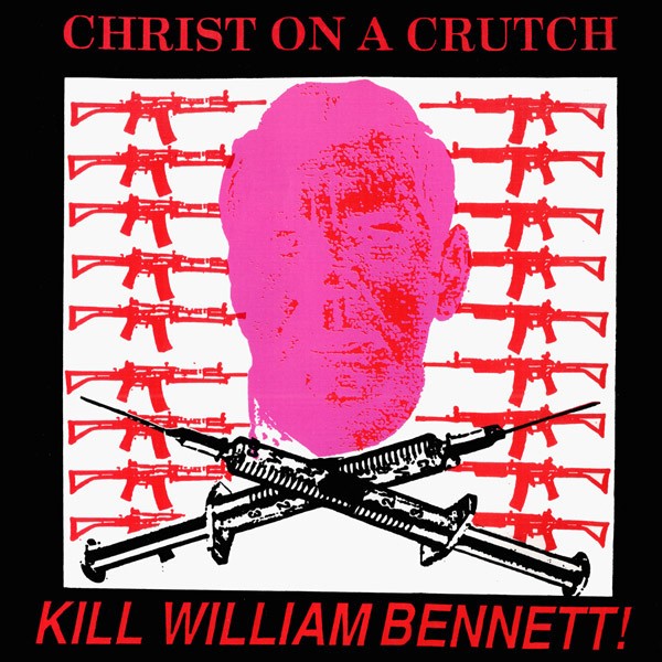 Christ On A Crutch – Kill William Bennett! (1990) Vinyl 7″