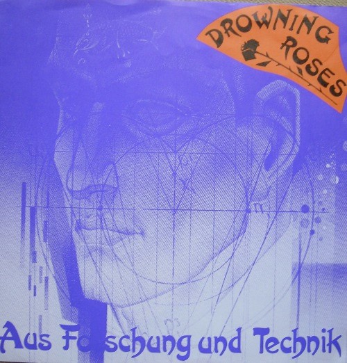 Drowning Roses – Aus Forschung Und Technik (1987) Vinyl 7″ EP
