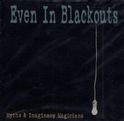 Even In Blackouts – Myths & Imaginary Magicians (2022) CD Album Reissue