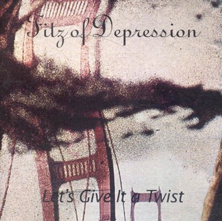 Fitz Of Depression – Let’s Give It A Twist (1994) CD Album