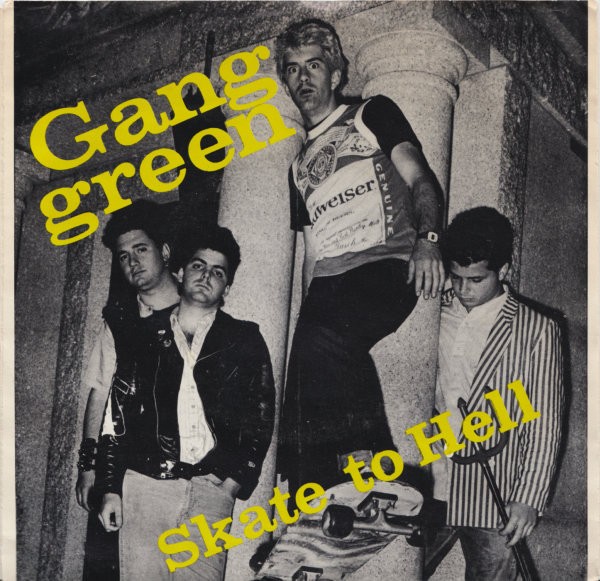 Gang Green – Skate To Hell / Alcohol (1985) Vinyl Album 7″