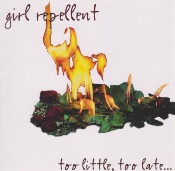Girl Repellent – Too Little, Too Late… (2023) CD Album