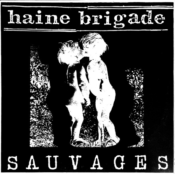 Haine Brigade – Sauvages (1987) Vinyl Album LP