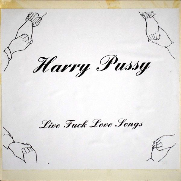 Harry Pussy – Live Fuck Love Songs (2022) Vinyl Album LP