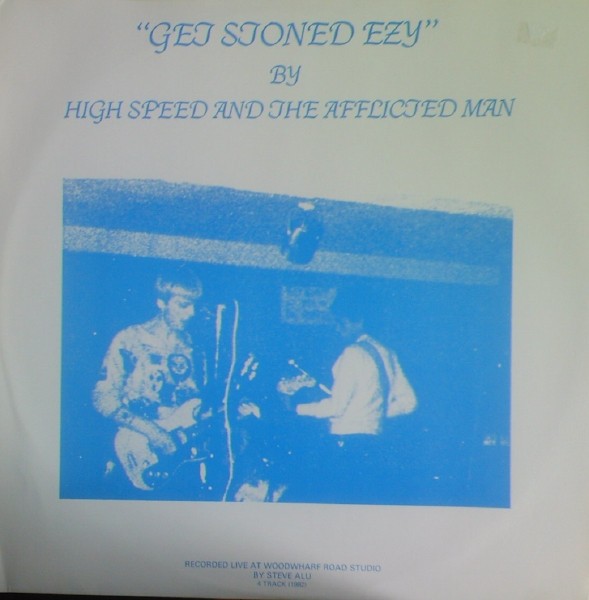 High Speed And The Afflicted Man – Get Stoned Ezy (1982) Vinyl Album LP