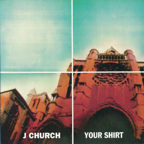 J Church – Your Shirt (1995) Vinyl 7″