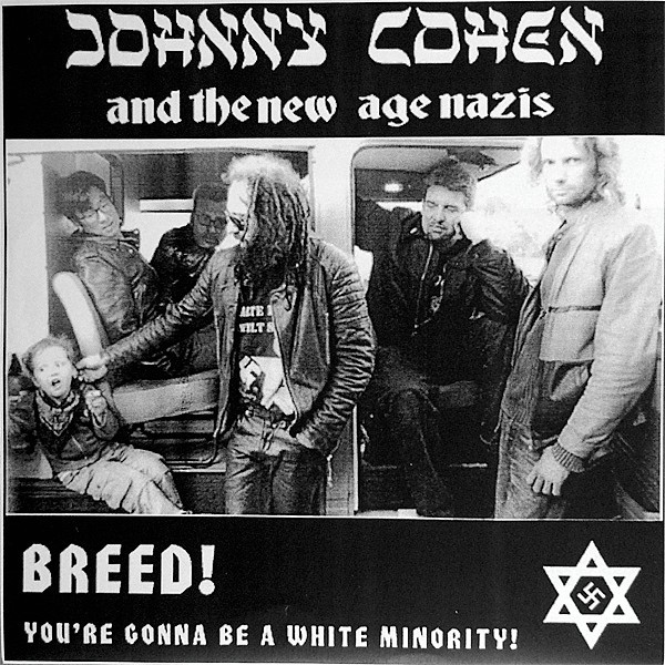 Johnny Cohen And The New Age Nazis – Ani Eten Lacha Zien Beh Ayen! / Breed! You’re Gonna Be A White Minority (2022) Vinyl 7″ EP