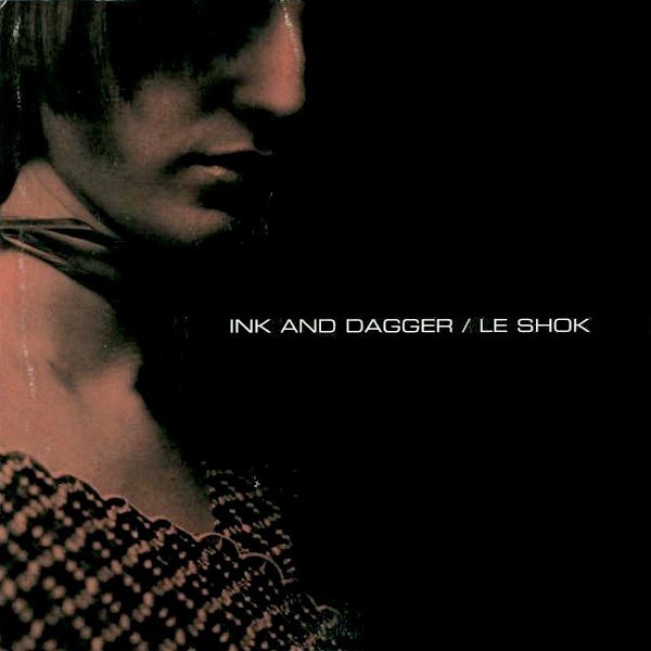 Le Shok – Ink And Dagger / Le Shok (1999) Vinyl 7″