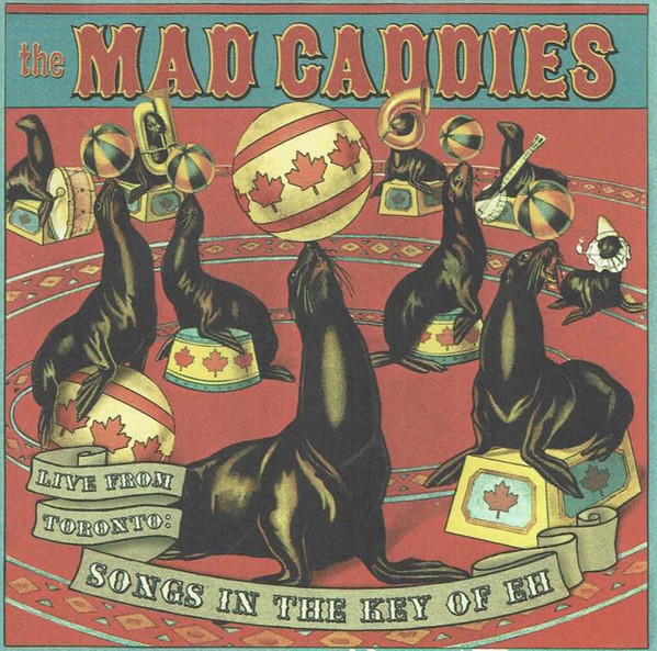 Mad Caddies – Live From Toronto: Songs In The Key Of Eh (2022) CD Album