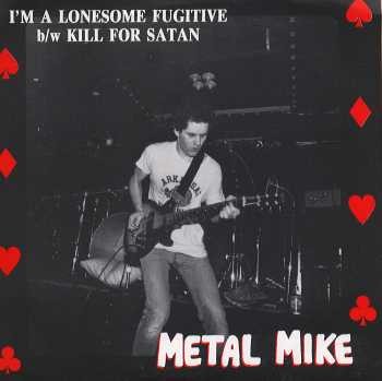Metal Mike – I’m A Lonesome Fugitive (1990) Vinyl Album 7″