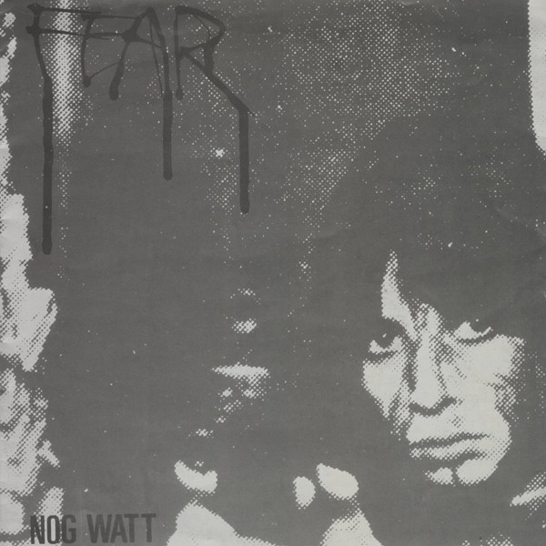 Nog Watt – Fear (2022) Vinyl 7″ EP