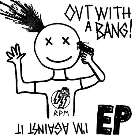 Out With A Bang! – I’m Against It (2022) Vinyl Album 12″ EP