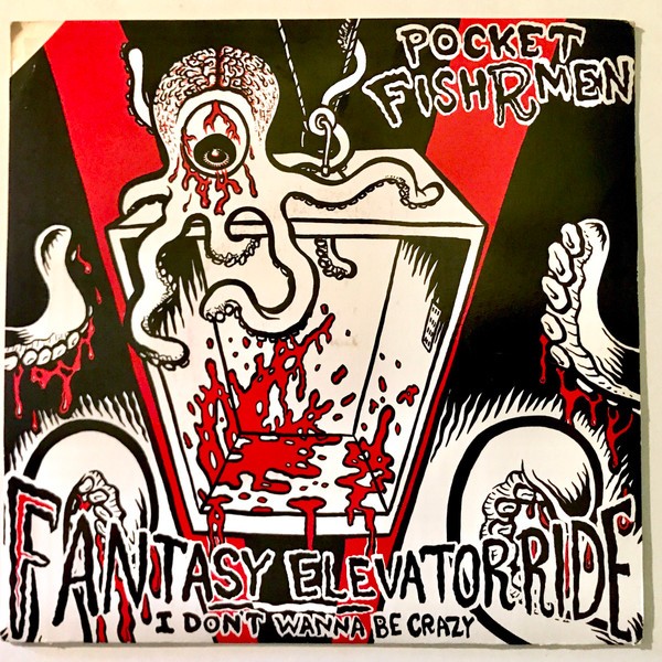 Pocket Fishrmen – Fantasy Elevator Ride / I Don’t Wanna Be Crazy (1992) Vinyl 7″