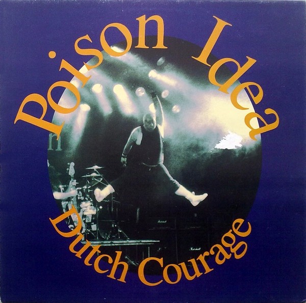 Poison Idea – Dutch Courage (1991) Vinyl Album LP