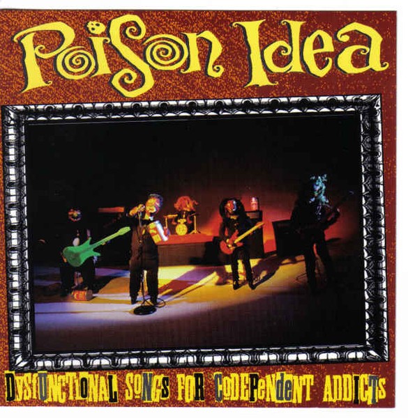 Poison Idea – Dysfunctional Songs For Codependent Addicts (2022) CD