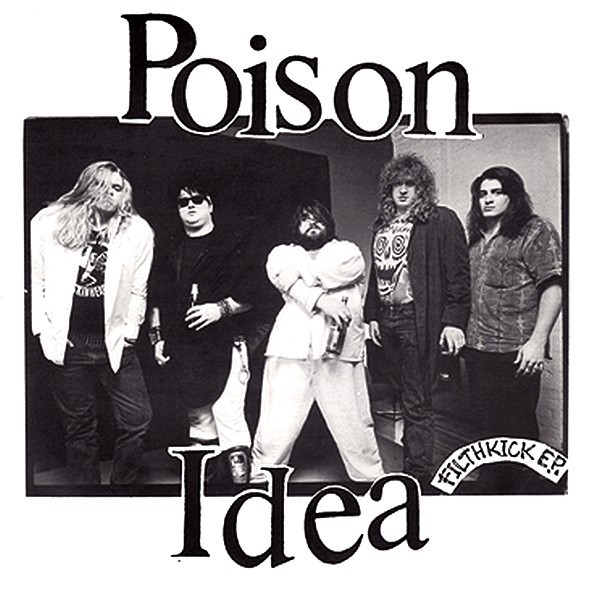 Poison Idea – Filthkick E.P. (1988) Vinyl 7″ EP