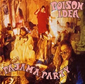 Poison Idea – Pajama Party (1992) Vinyl LP