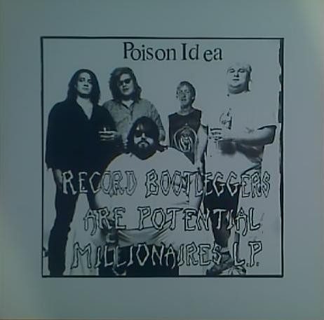 Poison Idea – Record Bootleggers Are Potential Millionaires (2022) Vinyl LP