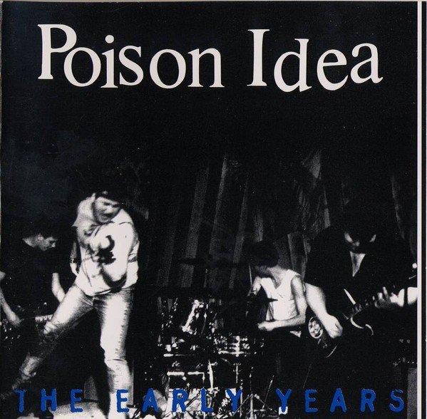 Poison Idea – The Early Years (1994) CD