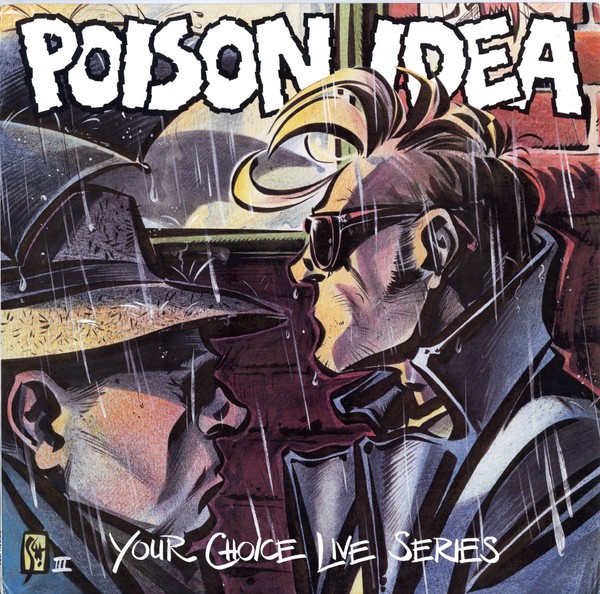 Poison Idea – Your Choice Live Series (1995) Vinyl LP