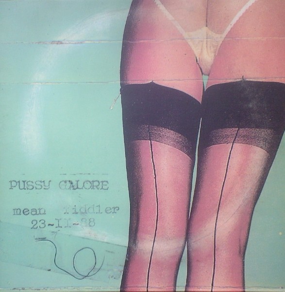 Pussy Galore – Mean Fiddler 23-II-88 (1994) Vinyl LP