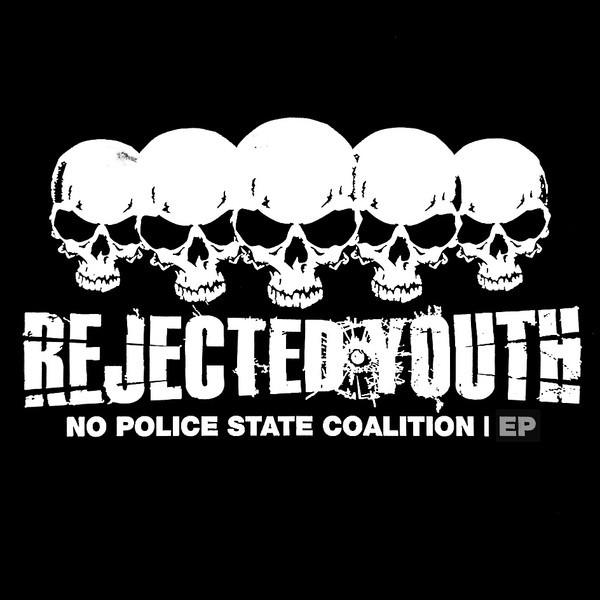 Rejected Youth – No Police State Coalition EP (2022) Vinyl 7″ EP