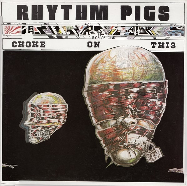 Rhythm Pigs – Choke On This (1987) Vinyl Album LP
