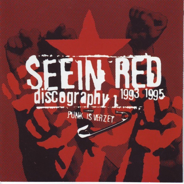 Seein’ Red – Discography 1: 1993-1995 – Punk Is Verzet (1996) CD Reissue