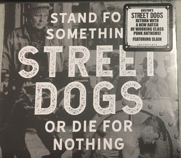 Street Dogs – Stand For Something Or Die For Nothing (2018) CD Album