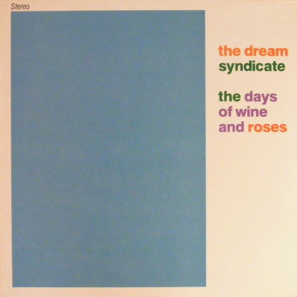 The Dream Syndicate – The Days Of Wine And Roses (1982) Vinyl Album LP