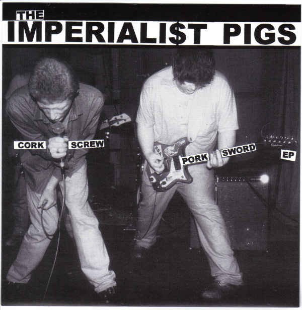 The Imperialist Pigs – Cork Screw Pork Sword EP (2022) Vinyl 7″ EP