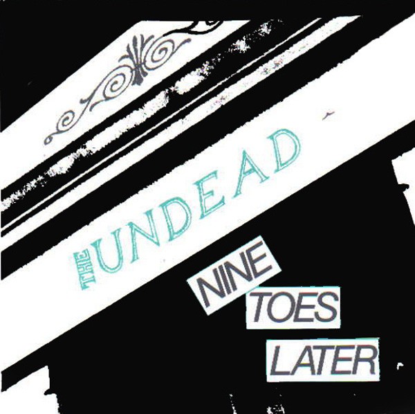 The Undead – Nine Toes Later (1982) Vinyl 7″ EP Reissue
