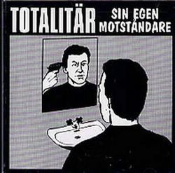 Totalitär – Sin Egen Motståndare (1994) Vinyl Album LP Reissue Remastered